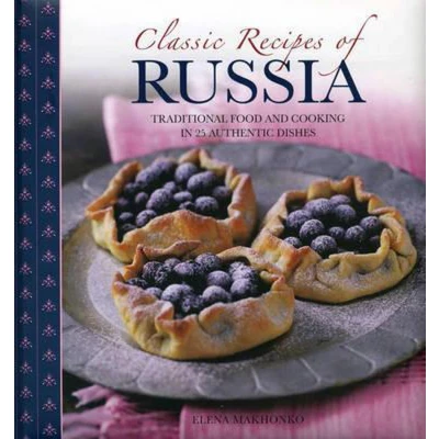 Afbeelding van Classic Recipes of Russia: Traditional Food and Cooking in 25 Authentic Dishes