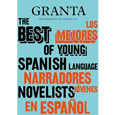 Afbeelding van Granta 155: Best of Young Spanish Language Novelists 2