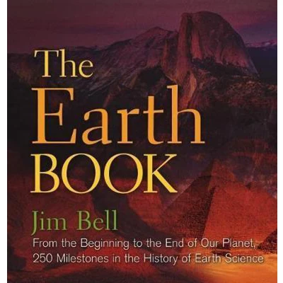 Afbeelding van the Earth Book: From Beginning to End of Our Planet, 250 Milestones in History Science