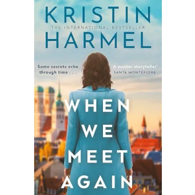 Afbeelding van When we Meet Again: a sweeping and heart breaking WW2 novel from New York Times bestselling author