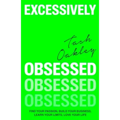 Afbeelding van Excessively Obsessed: Find your passion, build business, learn limits, love life