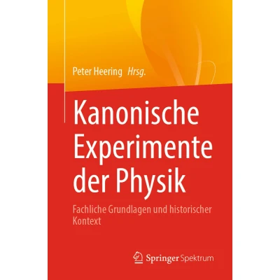 Afbeelding van Kanonische Experimente der Physik: Fachliche Grundlagen und historischer Kontext