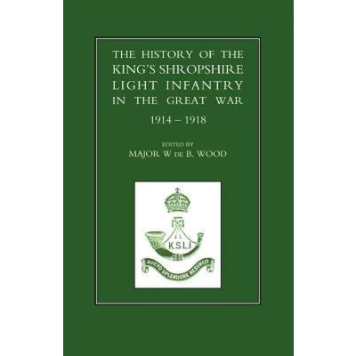 Afbeelding van History of the King&#039;s Shropshire Light Infantry in Great War 1914 1918