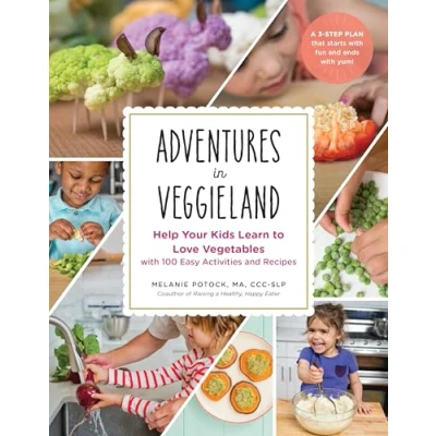 Afbeelding van Adventures in Veggieland: Help Your Kids Learn to Love Vegetables with 100 Easy Activities and Recipes