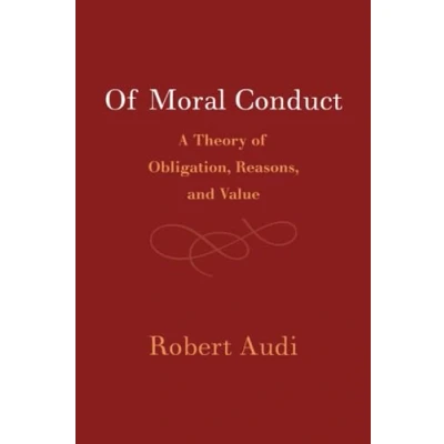 Afbeelding van of Moral Conduct: A Theory Obligation, Reasons, and Value