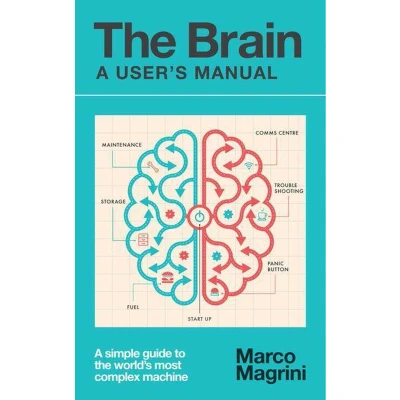 Afbeelding van the Brain: A User&#039;s Manual: simple guide to world&#039;s most complex machine
