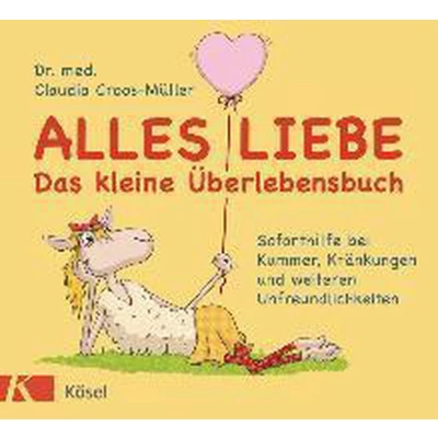 Afbeelding van Alles Liebe Das kleine Überlebensbuch: Soforthilfe bei Kummer, Kränkungen und weiteren Unfreundlichkeiten: 5