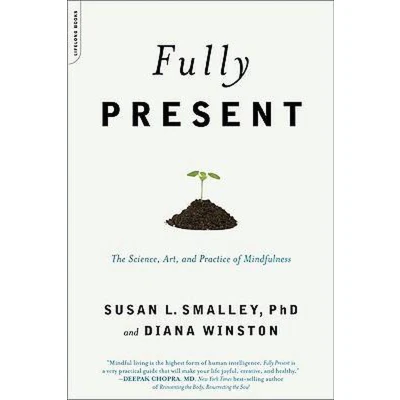 Afbeelding van Fully Present: The Science, Art, and Practice of Mindfulness