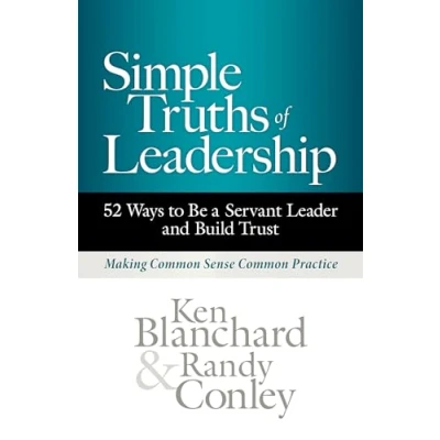 Afbeelding van Simple Truths of Leadership: 52 Ways to Be a Servant Leader and Build Trust
