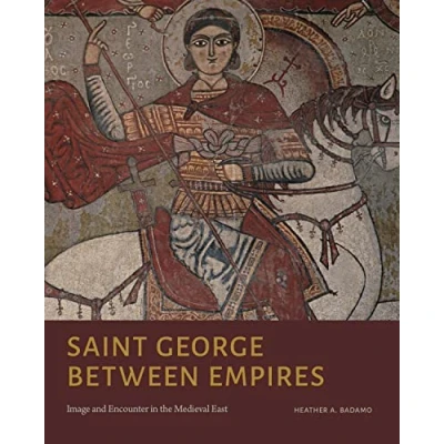 Afbeelding van Saint George Between Empires: Image and Encounter in the Medieval East