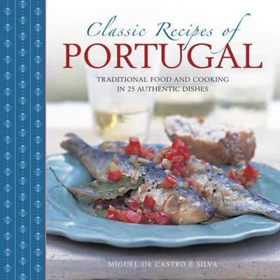 Afbeelding van Classic Recipes of Portugal: Traditional Food and Cooking in 25 Authentic Dishes