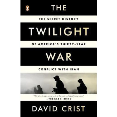 Afbeelding van The Twilight War: Secret History of America&#039;s Thirty Year Conflict with Iran