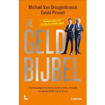 Afbeelding van je geldbijbel: Verstandig investeren in de eerste, tweede en derde helft van leven