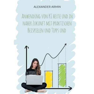 Afbeelding van Anwendung von KI heute und in naher Zukunft mit praktischen Beispielen Tipps
