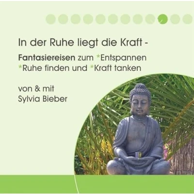 Afbeelding van In der Ruhe liegt die Kraft: Fantasiereisen zum Entspannen, finden und Kraft tanken
