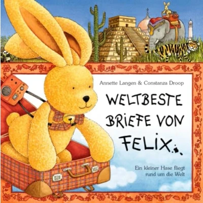 Afbeelding van Weltbeste Briefe von Felix: Ein kleiner Hase fliegt rund um die Welt
