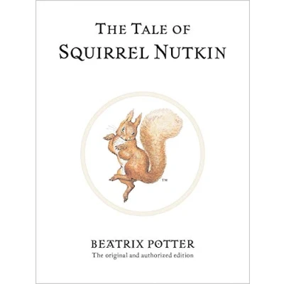 Afbeelding van The Tale of Squirrel Nutkin: original and authorized edition: 2
