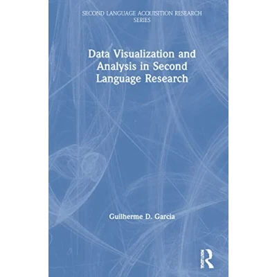 Afbeelding van Second Language Acquisition Research Series Data Visualization and Analysis in