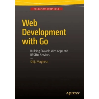 Afbeelding van Web Development with Go: Building Scalable Apps and RESTful Services