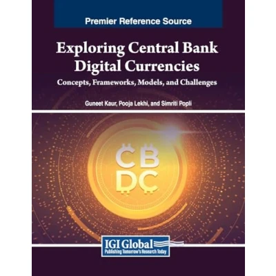 Afbeelding van Exploring Central Bank Digital Currencies: Concepts, Frameworks, Models, and Challenges