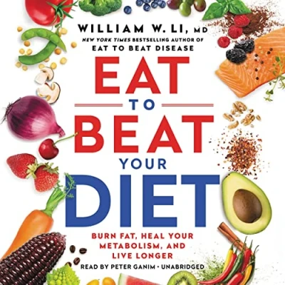 Afbeelding van Eat to Beat Your Diet: Burn Fat, Heal Metabolism, and Live Longer