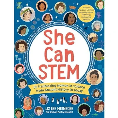 Afbeelding van She Can STEM: 50 Trailblazing Women in Science from Ancient History to Today Includes hands on activities exploring Science, Technology, Engineering, and Math