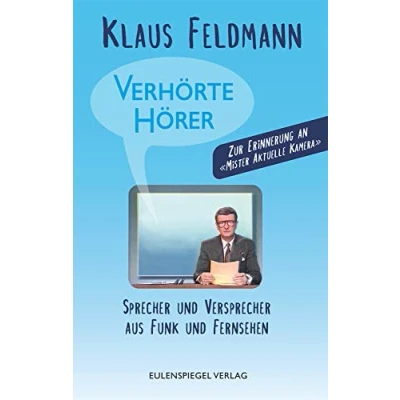 Afbeelding van Verhörte Hörer: Sprecher und Versprecher aus Funk Fernsehen