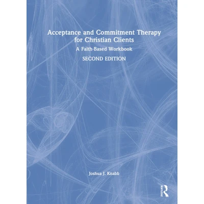 Afbeelding van Acceptance and Commitment Therapy for Christian Clients: A Faith Based Workbook