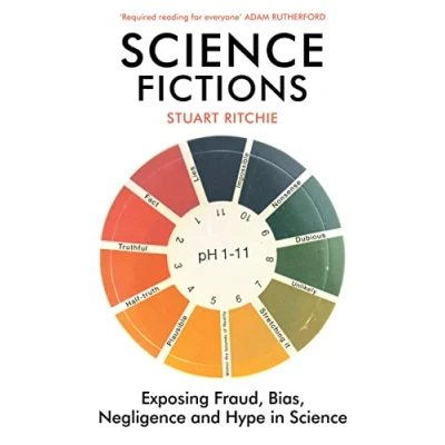 Afbeelding van Science Fictions: Exposing Fraud, Bias, Negligence and Hype in