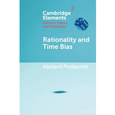 Afbeelding van Elements in Decision Theory and Philosophy Rationality Time Bias