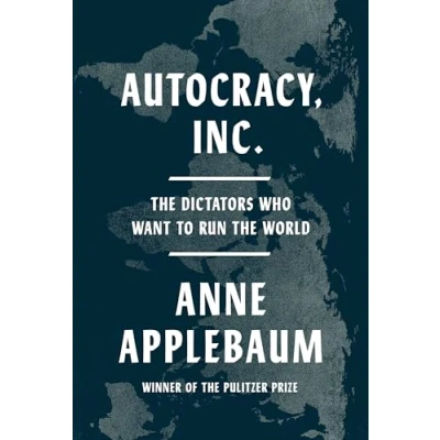 Afbeelding van Autocracy, Inc.: the Dictators Who Want to Run World