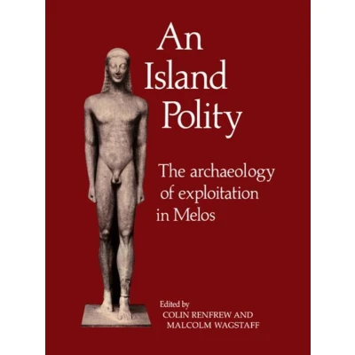 Afbeelding van An Island Polity: The Archaeology of Exploitation in Melos