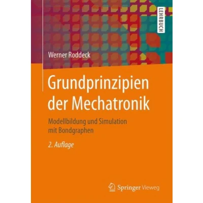 Afbeelding van Grundprinzipien der Mechatronik: Modellbildung und Simulation mit Bondgraphen