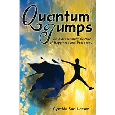 Afbeelding van Quantum Jumps: An Extraordinary Science of Happiness and Prosperity