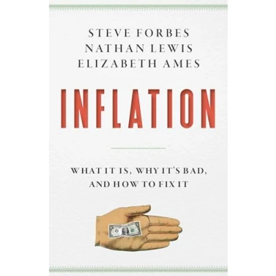Afbeelding van Inflation: What It Is, Why It&#039;s Bad, and How to Fix