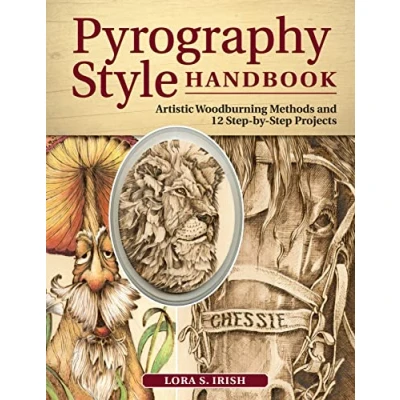 Afbeelding van Pyrography Style Handbook: Artistic Woodburning Methods and 12 Step By Projects