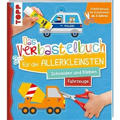 Afbeelding van Das Verbastelbuch für die Allerkleinsten. Schneiden und Kleben. Fahrzeuge: Frühförderung Kreativminis ab 3 Jahren