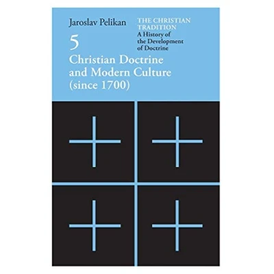 Afbeelding van Christian Tradition: A History of the Development Doctrine: Doctrine, Volume 5: Doctrine and Modern Culture (since 1700)