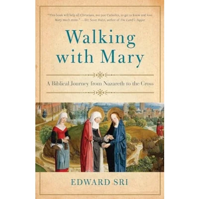 Afbeelding van Walking with Mary A Biblical Journey from Nazareth to the Cross