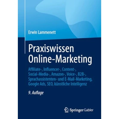 Afbeelding van Praxiswissen Online Marketing: Affiliate , Influencer Content Social Media Amazon Voice B2B Sprachassistenten und E Mail Marketing, Google Ads, SEO