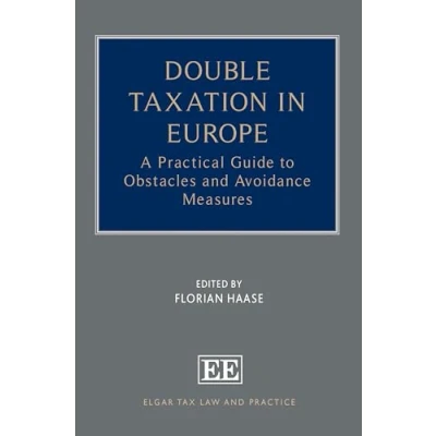Afbeelding van Double Taxation in Europe: A Practical Guide to Obstacles and Avoidance Measures