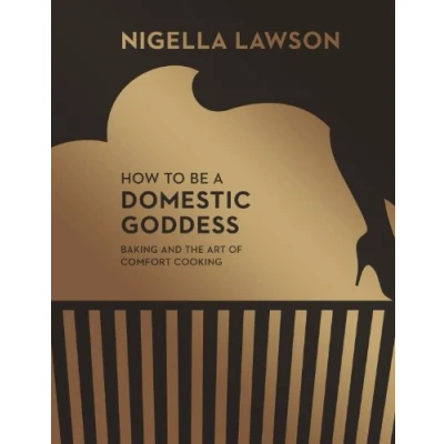 Afbeelding van How To Be A Domestic Goddess: Baking and the Art of Comfort Cooking (Nigella Collection)