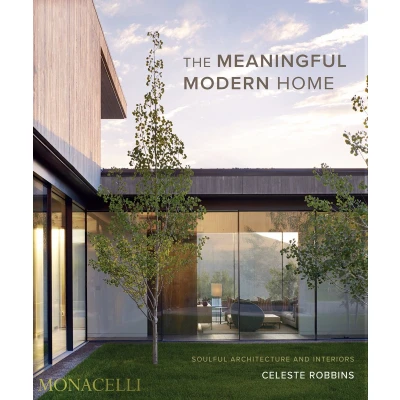Afbeelding van The Meaningful Modern Home: Soulful Architecture and Interiors
