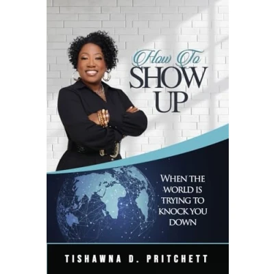Afbeelding van How to Show Up When The World is Trying Knock You Down
