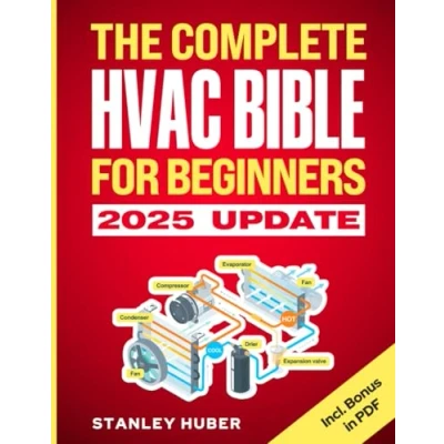 Afbeelding van The Complete HVAC BIBLE for Beginners: Most Practical &amp; Updated Guide to Heating, Ventilation, and Air Conditioning Systems Installation, Troubleshooting Repair Residential Commercial