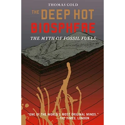 Afbeelding van The Deep Hot Biosphere: Myth of Fossil Fuels