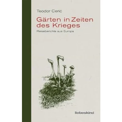 Afbeelding van Gärten in Zeiten des Krieges: Reiseberichte aus Europa