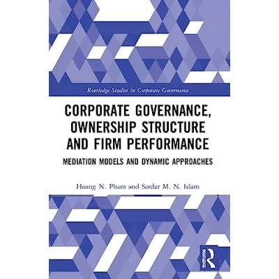 Afbeelding van Corporate Governance, Ownership Structure and Firm Performance: Mediation Models Dynamic Approaches
