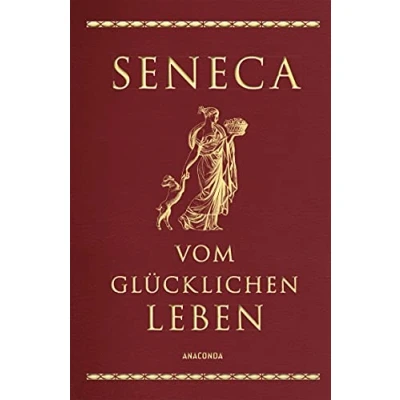 Afbeelding van Vom glücklichen Leben (Cabra Lederausgabe): Vier Schriften Senecas in Cabra Leder gebunden mit Goldprägung. Von der Seelenruhe, Leben, Muße, Kürze des Lebens: 6