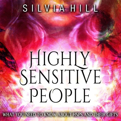 Afbeelding van Highly Sensitive People: What You Need to Know about HSPs and Their Gifts